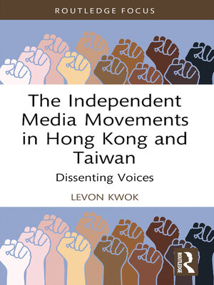 cover image of The Independent Media Movements in Hong Kong and Taiwan